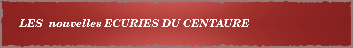 LES nouvelles ECURIES DU CENTAURE